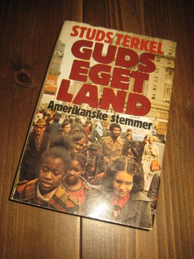 TERKEL, STUDS: GUDS EGET LAND. 1982.