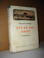 HAALKE, MAGNHILD: SYV ÅR VED HAVET. 1943