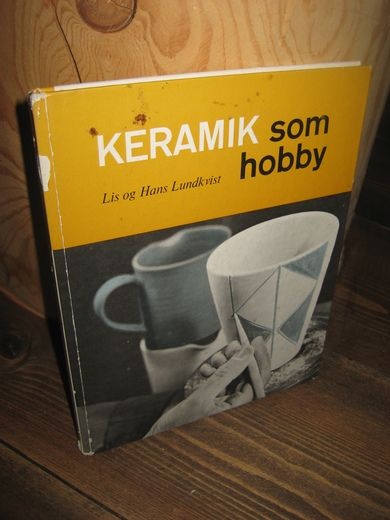 Lundkvist: KERAMIKK som hobby. 1956.