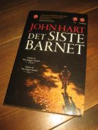 HART, JOHN: DET SISTE BARNET. 2010.