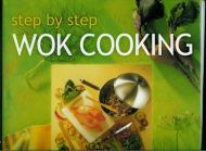 WOLF- CHOEN: step by step WOK COOKING.1994