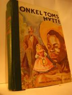 BEECHER STOWE: ONKEL TOMS HYTTE.  2. opplag 1945.