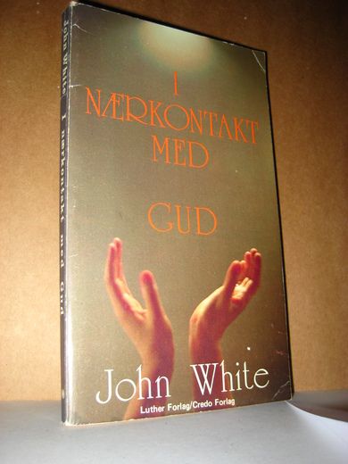 White:  I NÆRKONTAKT MED GUD. 1980.