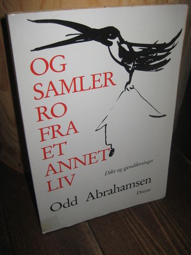 Abrahamsen, Odd: OG SAMLER RO FRA ET ANNET LIV. 1987.