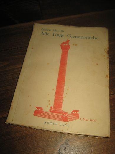 Hiorth Albert: Alle Tings Gjennopprettelse 1936