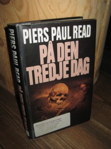 READ, PIERS PAUL: PÅ DEN TREDJE DAG. 1991.