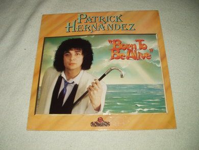 PATRICK HERNANDEZ: Born To Be Alive. 1979.  6.23876AS