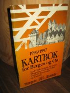 KARTBOK FOR Bergen og Os Med Hjelteryggen Straume Kleppestø Florvåg Erdal Hetlevik Ravnanger og Knarvik 1996/1997