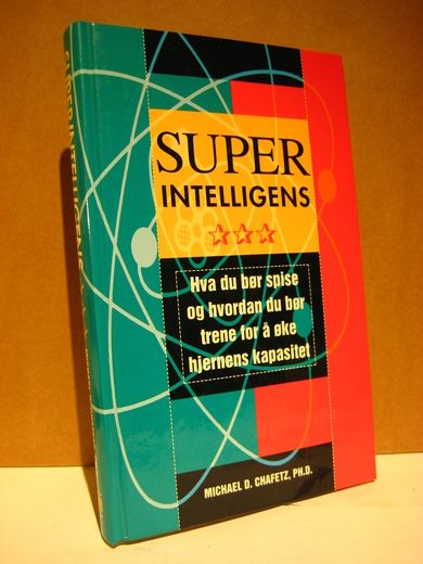 CHAFETZ: SUPER INTELLIGENS Hva du bør spise og hvordan du bør trene for å øke hjernens kapasitet 1992