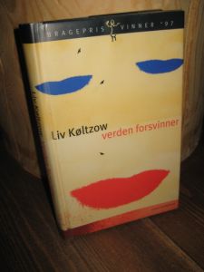 Køltzow, Liv: verden forsvinner. 1997.