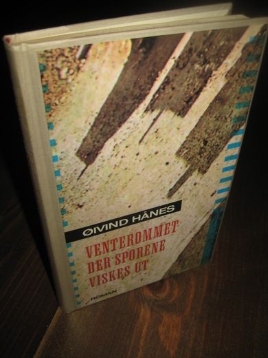 HÅNES ØYVIND: VENTEROMMET DER SPORENE VISKES UT 1992