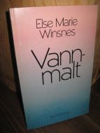 Winsnes, Else Marie: Vannmalt. 1981.