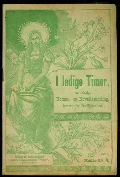 1903 nr 026 I ledige Timer En udvalgt Roman- og Novellesamling bestemt for Familiekredsen