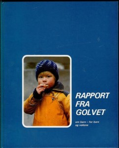 Nilsen: RAPPORT FRA GOLVET. Om barn- for barn og voksne.
