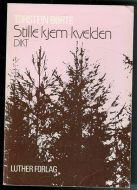 Børte, Torstein: Stille kjem kvelden. DIKT. 1975