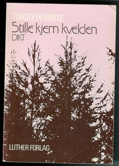 Børte, Torstein: Stille kjem kvelden. DIKT. 1975