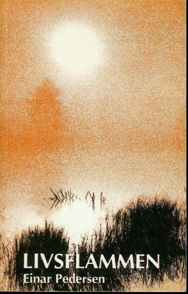Einar Pedersen: LIVSFLAMMEN. 1982