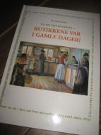 Enerstvedt: VIL DU VITE HVORDAN…. BUTIKKENE VAR I GAMLE DAGER ?1999.