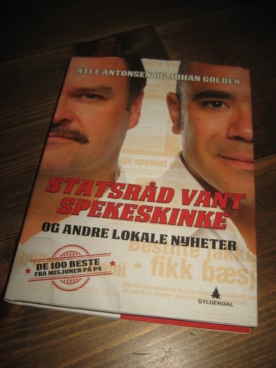 ANTONSEN - GOLDEN: STATSRÅD VANNT SPEKESKINKE OG ANDRE LOKALE NYHETER. 2013.