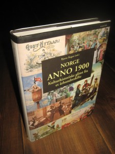 Rogan: NORGE ANNO 1900.Kulturhistoriske glimt fra et århundreskifte. 1999.