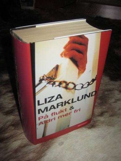 MARKLUND, LIZA: På flukt & Aldri mer fri. 2006