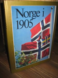 Greve - Opstad: Norge i 1905. En kavalkade i bilder og tekst. 1980.