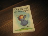 Gled deg over din kvinnelighet. 1994.