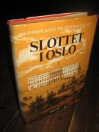 HJELDE: SLOTTET OSLO. Historien om hovedstadens kongebolig.