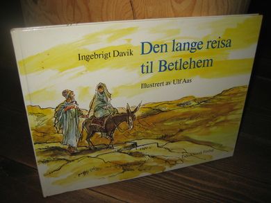 Davik, Ingebrigt: Den lange reisa til Betlehem. 1988.