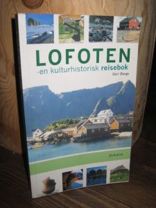 Berge, Geir: LOFOTEN- en kulturhistorisk reisebok. 2002.