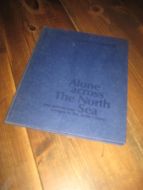 THORSETH, RAGNAR: Alone across The North Sea. 1980.