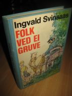 Svinsaas: FOLK VED EI GRUVE. 1976.