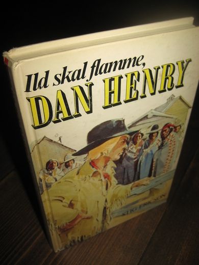 ERICSON: Ild skal flamme DAN HENRY Opprøret i Standing Rock 1878 1974