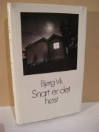 Vik Bjørg: Snart er det høst. 1984.