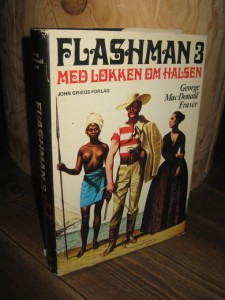 Fraser: FLASHMAN. 3.  MED LØKKEN OM HALSEN. 1973.