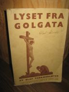 THORMODSÆTER: LYSET FRA GOLGATA. 1938.