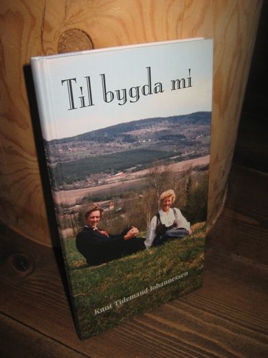 Johannessen, Knut Tidemand: Til bygda mi. 2003.