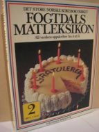 FOGTDALS MATLEKSIKON. All verdens oppskrifter fra A til Å. Bok nr 2. 1982.
