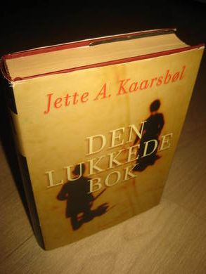 KAARSBØL, JETTE: DEN LUKKEDE BOK. 2010.