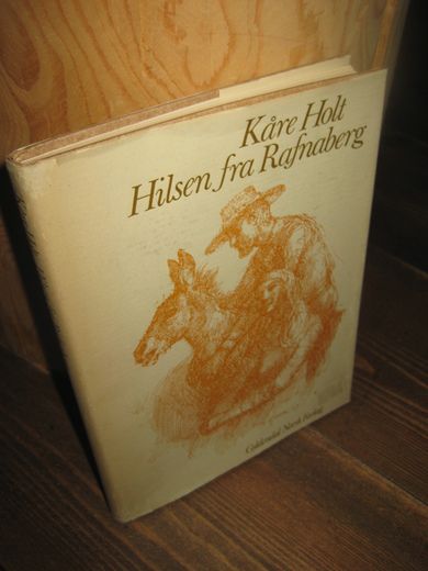 Holt, Kåre: Hilsen fra Rafnaberg. 1973.