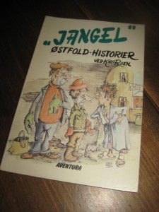 ROEN, KNUT: JANGEL. ØSTFOLD HISTORIER. 1984. 