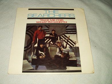 THE SEARCHERS: TAKE ME FOR WHAT I'M WOETH