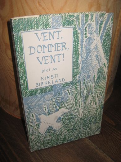 BIRKELAND, KIRSTI: VENT, DOMMER, VENT! 1977.