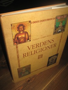 CLARKE, PETER: VERDENS RELIGIONER. 1994.