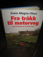 Olsen, Svein Magne: Fra tråkk til motorveg. 1995. 