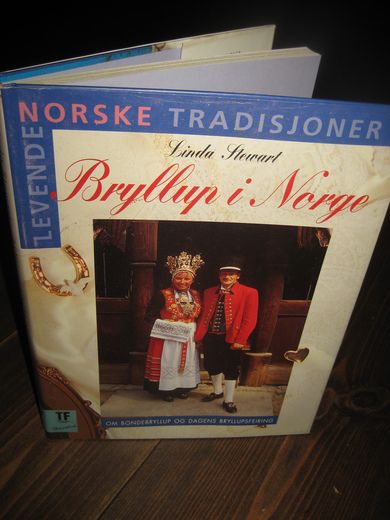 Steward: Bryllup i Norge. Om bondebryllup og dagens brullupsfeiring. 1996.