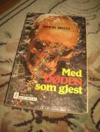 BRETT: MED DØDEN SOM GJEST