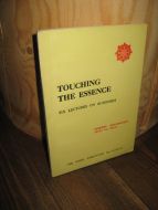 TOUCHING THE ESSENC. SIX LECTURES ON BUDDHISM. 1986.