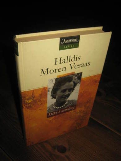 VESAAS, HALDIS MOREN: Dikt i samling. 2003.