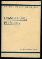 JOHNSTAD, JOHAN. EVANGELIENES PERSONER. 1936